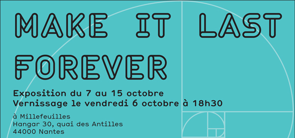 MAKE IT LAST FOREVER – Millefeuilles Nantes (FR)