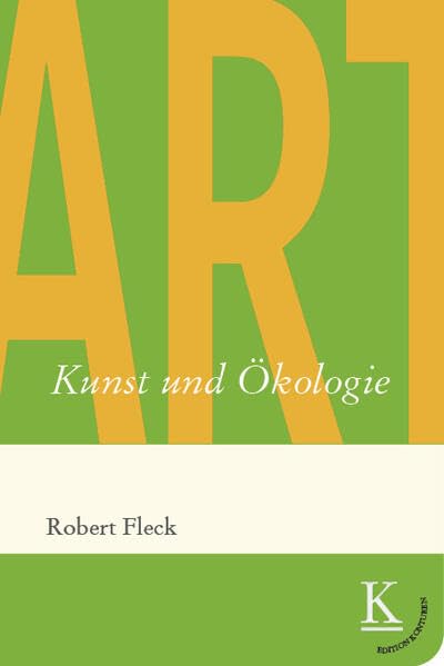 Kunst und Ökologie – Robert Fleck